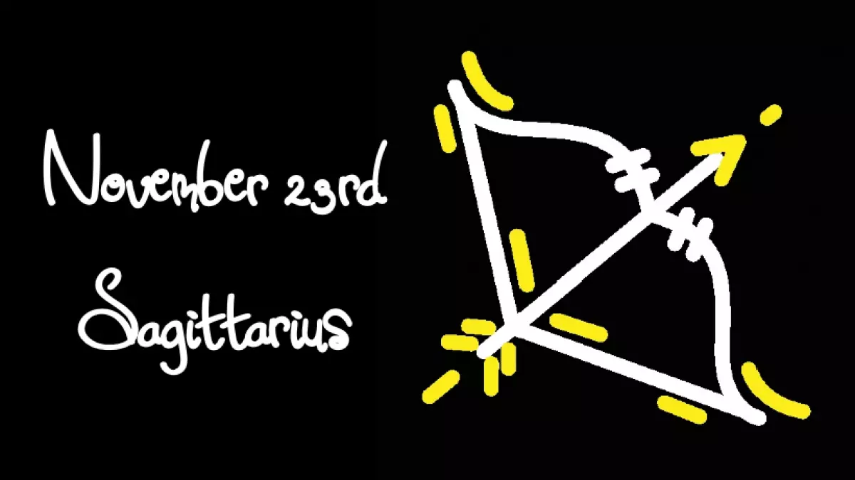 BORN NOVEMBER 23RD?YOUR SIGN IS SAGITTARIUS