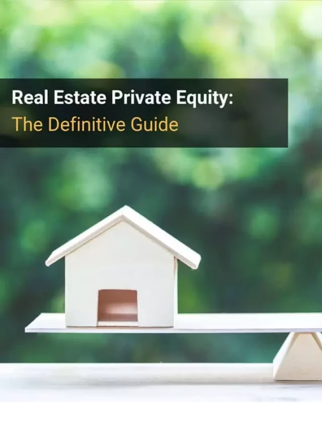   Real Estate Private Equity: Exploring the Opportunity