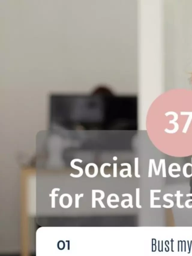   37 Real Estate Topics for Social Media: Spice Up Your Social Media Strategy!