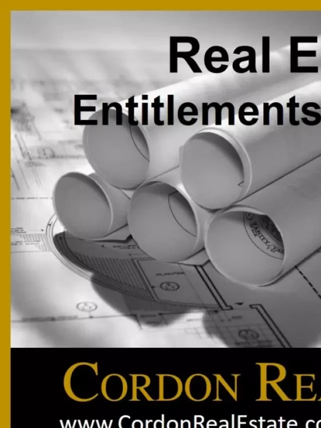   Real Estate Entitlements: Unlocking the Potential of Your Property