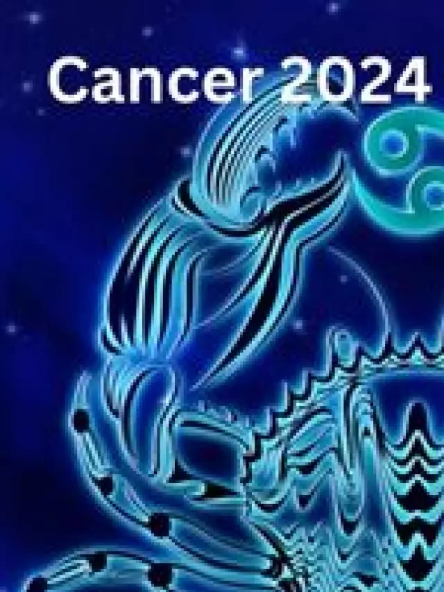   Cancer 2024 Horoscope – Yearly Predictions