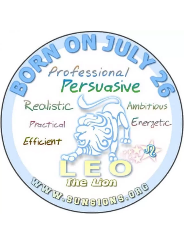   Unleashing the Lion Within: A Deep Dive into the July 26th Star Sign